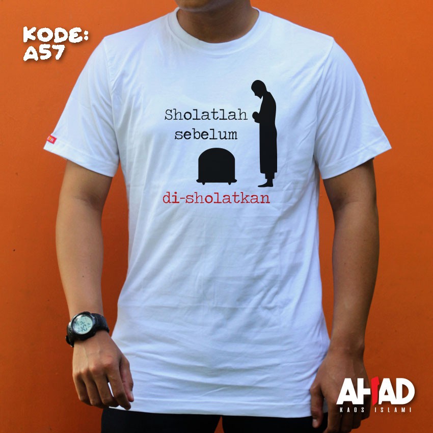 Kaos Islami Ahad - Sholatlah Sebelum Disholatkan (A57)