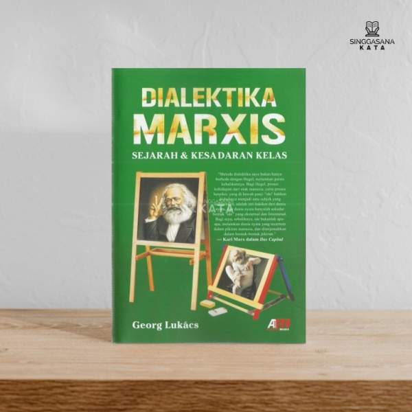 Dialektika Marxis: Sejarah dan Kesadaran Kelas - Georg Lukacs