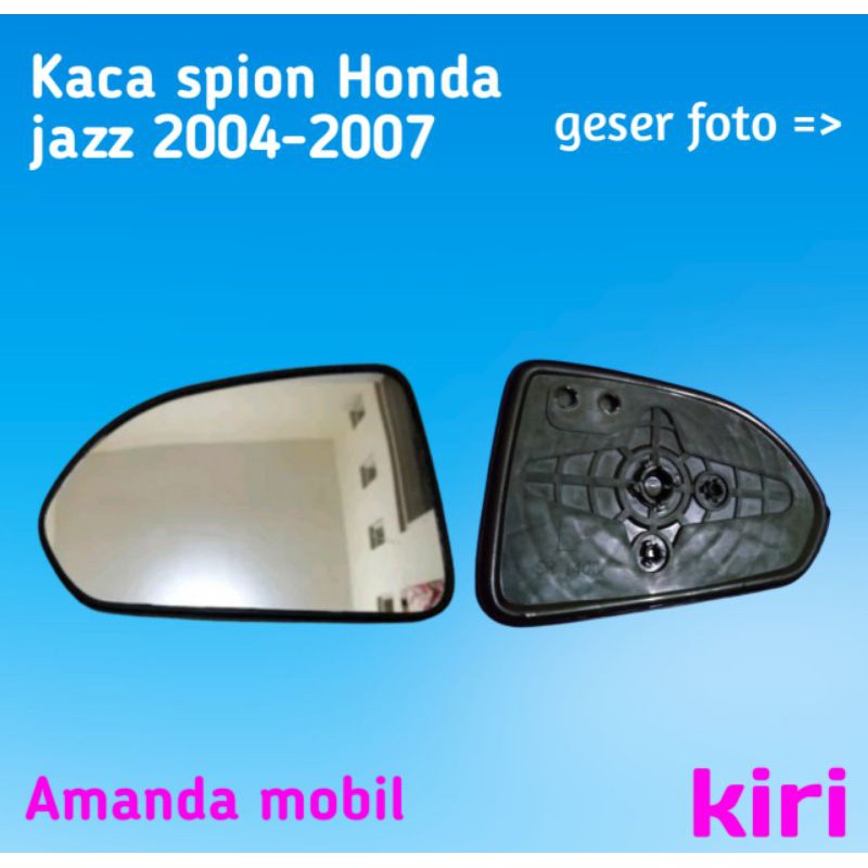 kaca spion mobil sepion mobile Honda jazz 2004-2007 sebelah kiri.