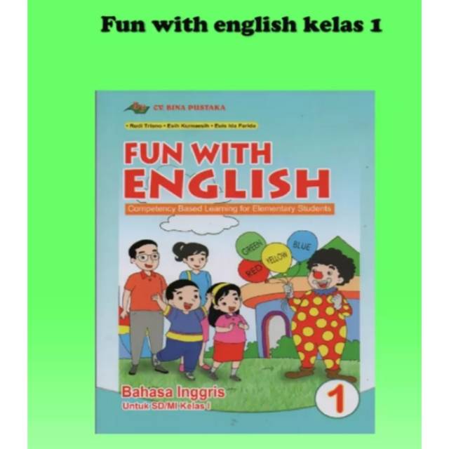 Bhs inggris fun with English kelas 1 penerbit CV bina pustaka