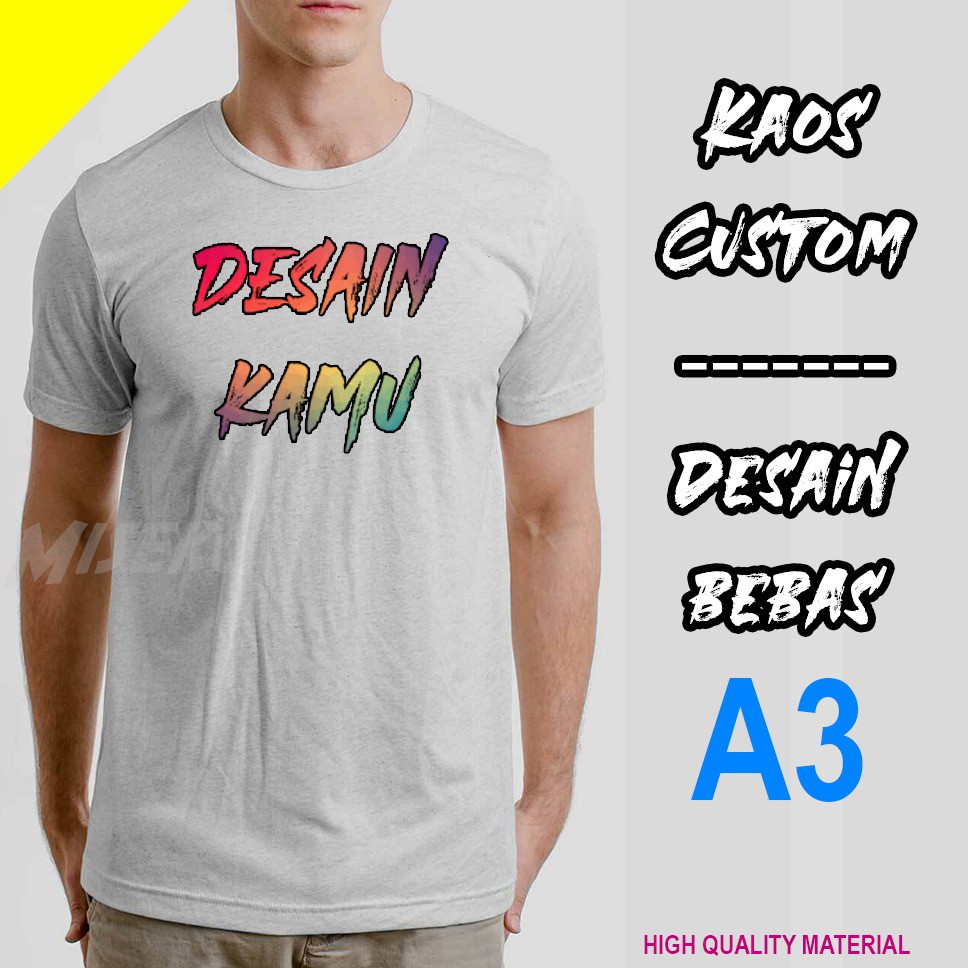 KAOS CUSTOM SATUAN DESIGN BEBAS FULL WARNA-SABLON MESIN DIGITAL DTF A3