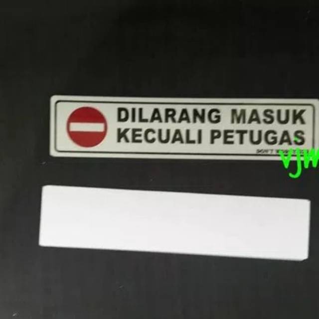 

Sign label akrilik dilaeamg masuk kecuali petugas , pvc kecil