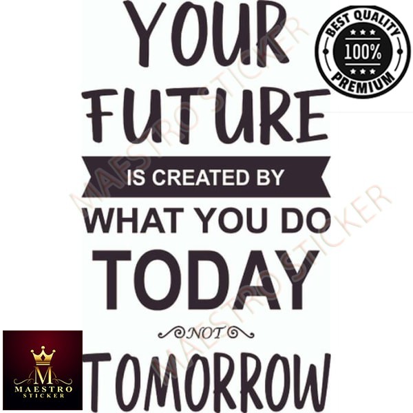 

M.STICKER Stiker Your Future Today Motivasi Sticker Kaca Dingding