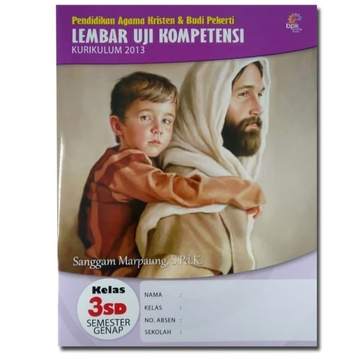 LUK/LKS PENDIDIKAN AGAMA KRISTEN & BUDI PEKERTI KELAS 3 SD SEMESTER GENAP