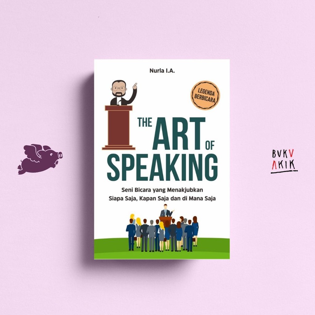 The Art Of Speaking  - Nurla I.A.