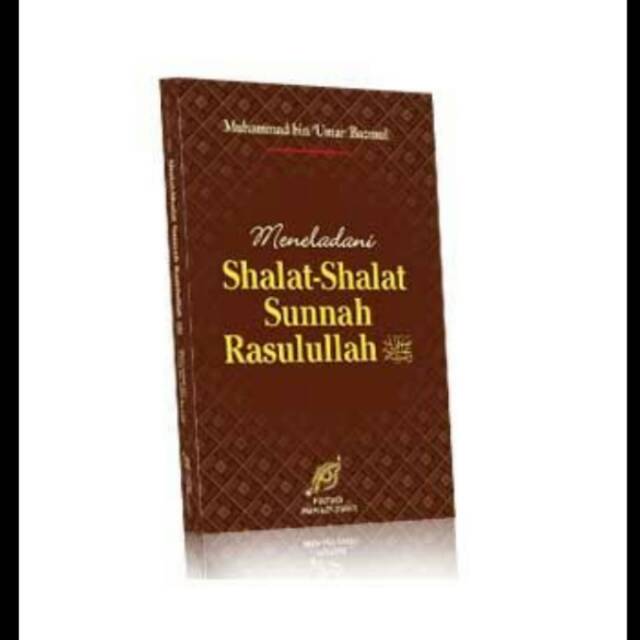 Meneladani Shalat Shalat Sunnah Rasulullah/Sholat Sunnah Rasul/Sholat sholat sunnah Rasulullah