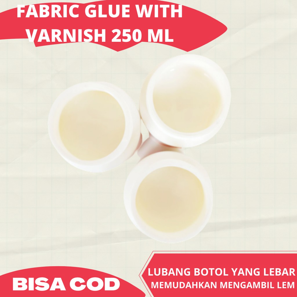 Fabric glue with Varnish  250  mili. Lem Kain Yang Mengandung  Vernish Untuk Kerajinan Tangan