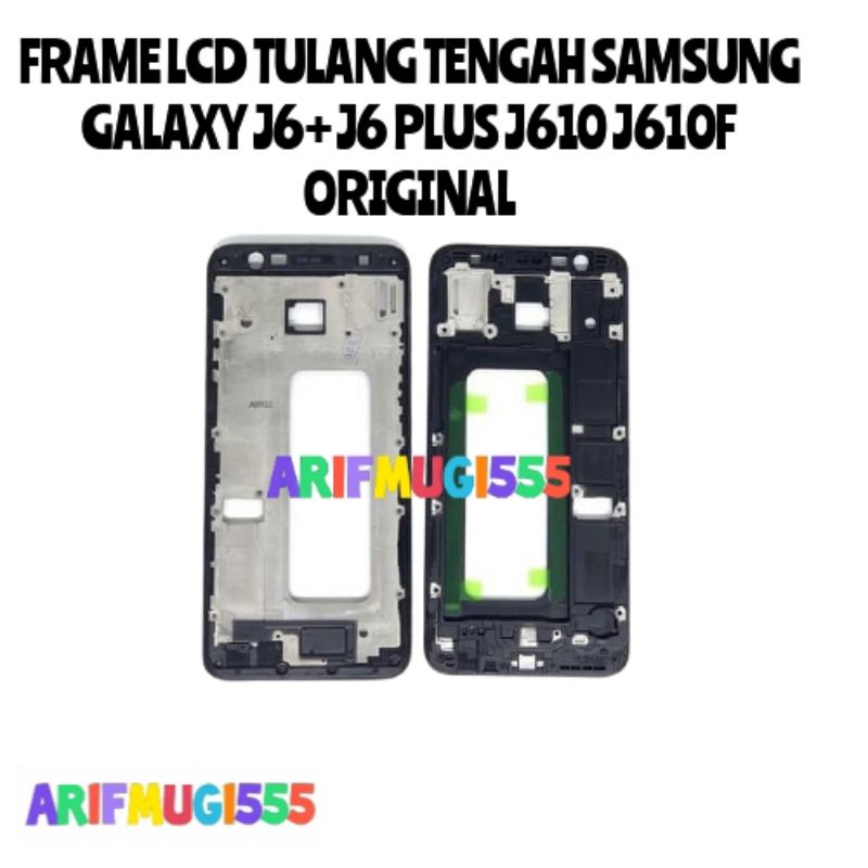 FRAME LCD TULANG LCD TATAKAN TUTUP MESIN LCD SAMSUNG GALAXY J6+ PLUS J610 ORIGINAL