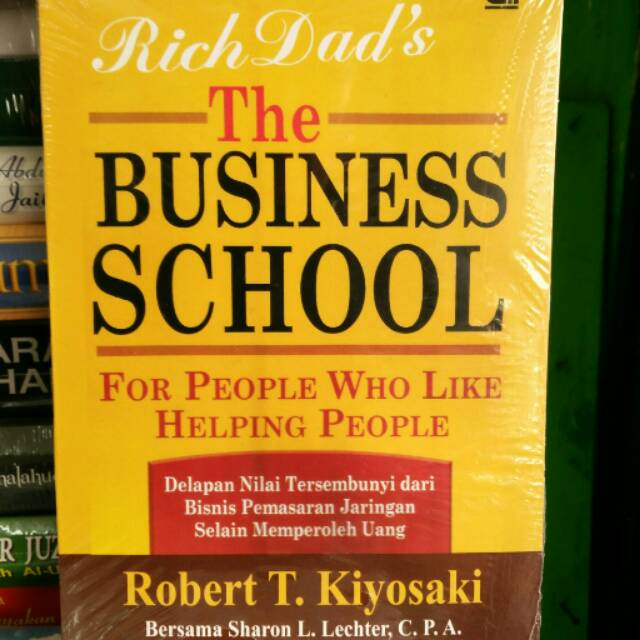 Robert T kiyosaki " The Business School