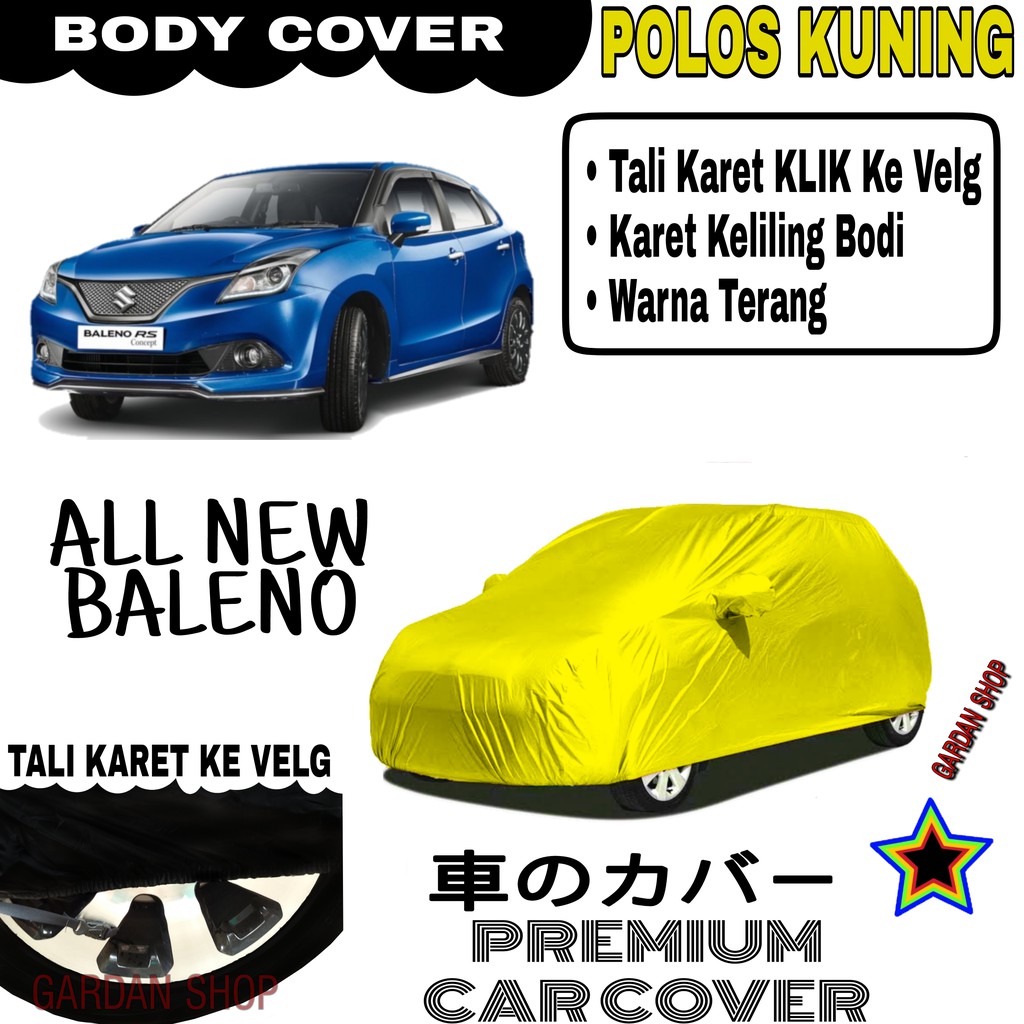 Sarung Mobil ALL NEW BALENO Polos KUNING Body Cover Penutup Body Baleno PREMIUM Kuning