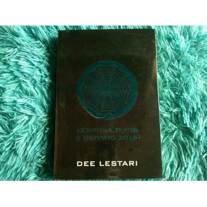 SUPERNOVA #1: KESATRIA, PUTRI DAN BINTANG JATUH (REPUBLISH) Dewi Lestari (Dee) (Penulis)