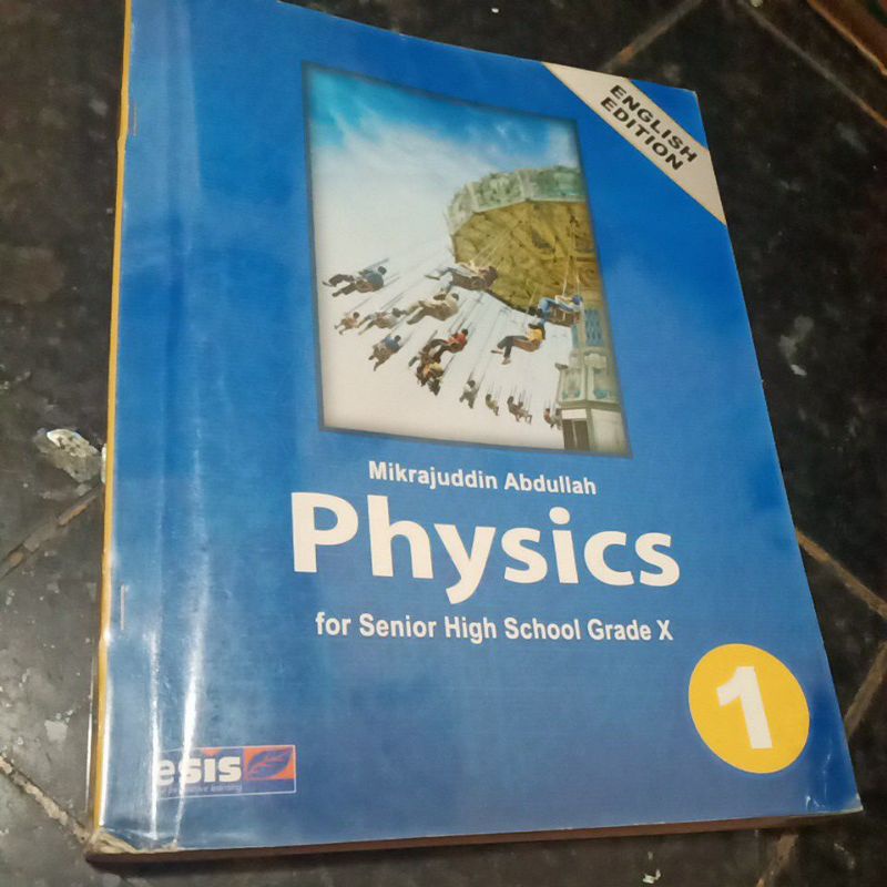 FISIKA / PHYSICS Kelas 10 X SMA 1, GRADE X ESIS, English Edition