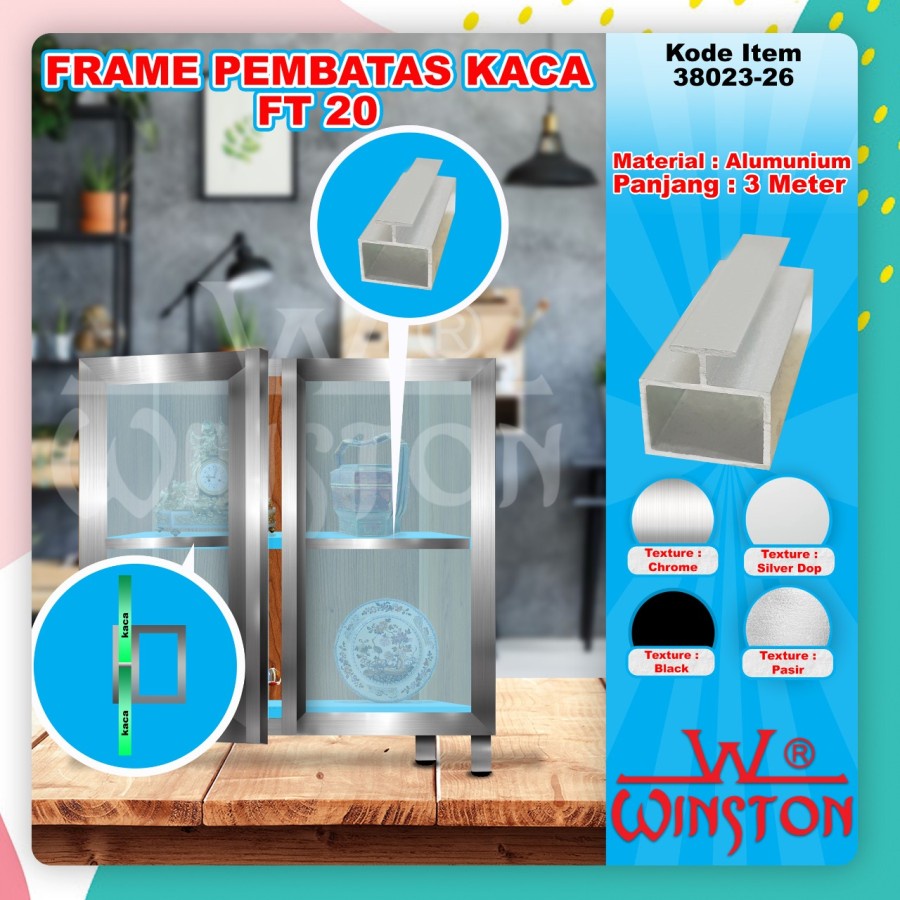 FRAME ALUMINIUM KACA / FRAME ALUMINIUM PEMBATAS KACA FT 20