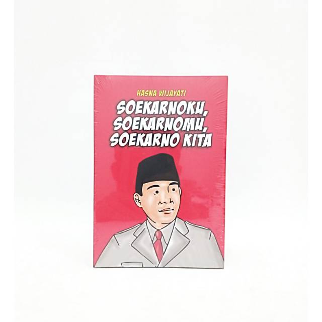 Buku Soekarnoku Soekarnomu Soekarno kita - Hasna Wijayati