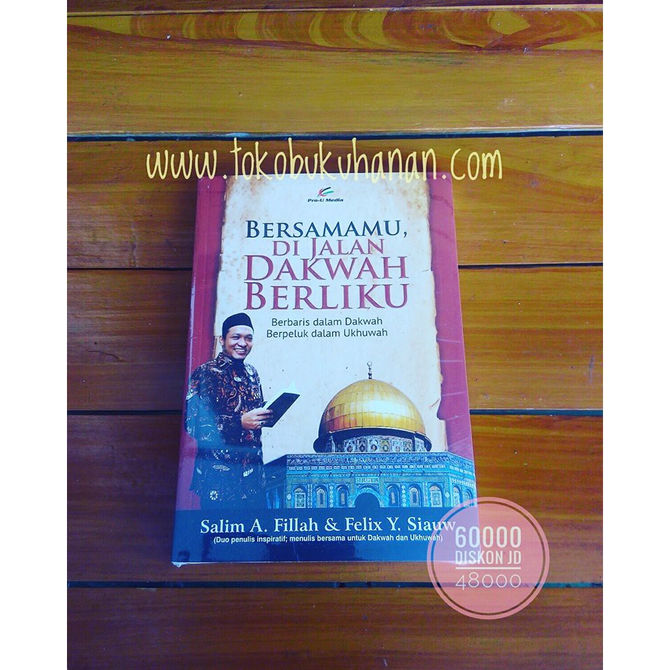 Bersamamu Di Jalan Dakwah Berliku : Salim A Fillah dan Felix Siauw
