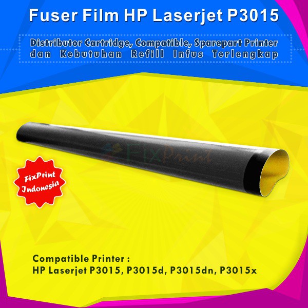 Fuser Film HP Laserjet P3015 P3015d P3015dn P3015x Murah