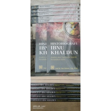 HISTORIOGRAFI IBNU KHALDUN: Analisis Atas Tiga Karya Sejarah Pendidikan Islam
