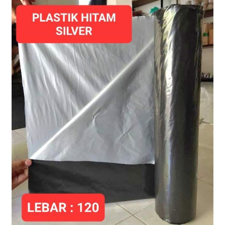 Plastik Hitam Silver Perak Mulsa 120cm Green House SUPER TEBAL | Plastik Hitam Meteran Gulungan | Pl