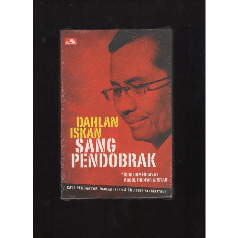 

BUKU DAHLAN ISKAN SANG PENDOBRAK. SHOLIHIN HIDAYAT