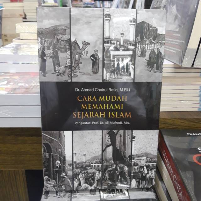 CARA MUDAH MEMAHAMI SEJARAH ISLAM - DR. AHMAD CHOIRUL