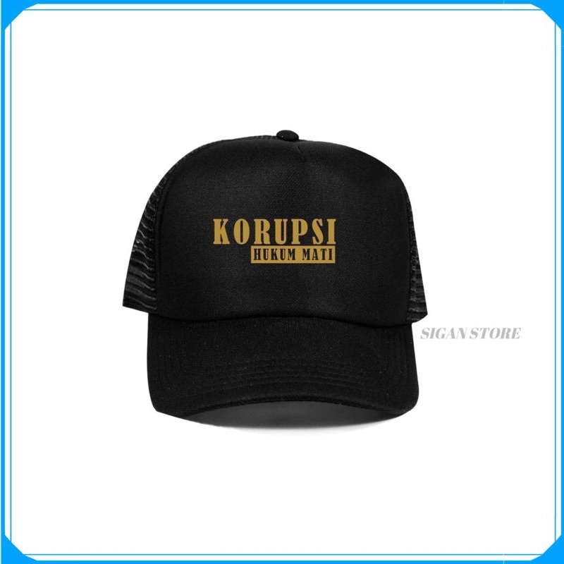 Topi Trucker KORUPSI HUKUM MATI