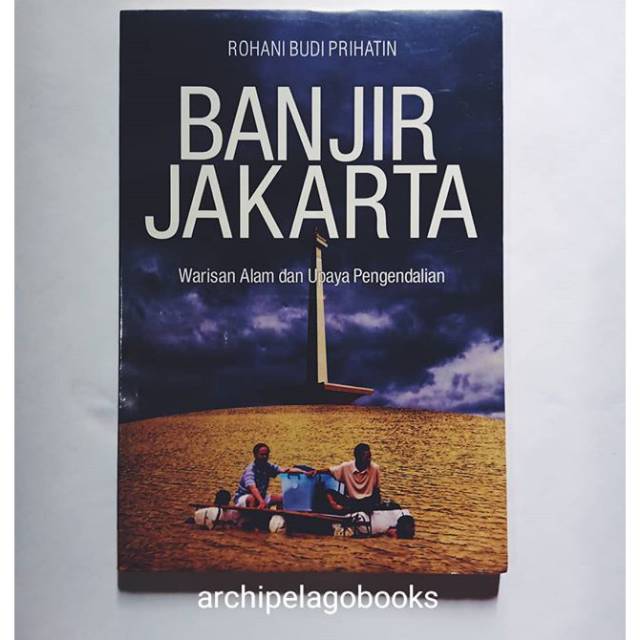 Buku Lingkungan  Banjir Jakarta Warisan Alam dan Upaya Pengendalian