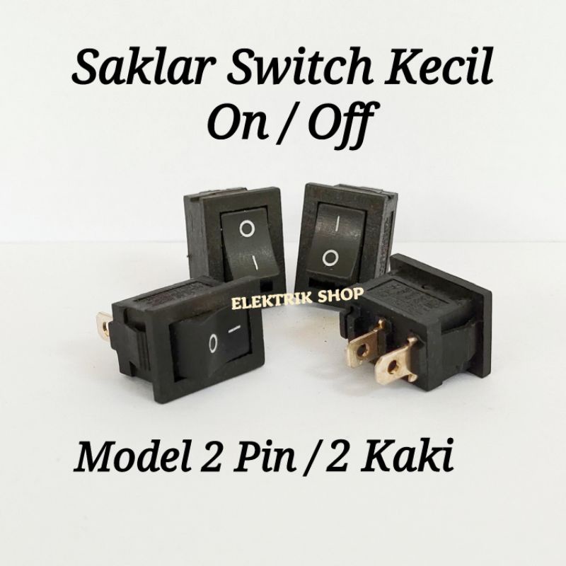 SAKLAR SWITCH KECIL ON / OFF SERBAGUNA MODEL 2PIN / 2KAKI