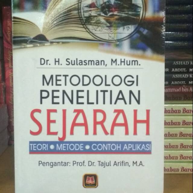 Metodologi Penelitian Sejarah Dr H Sulasman Buku Ori Shopee Indonesia