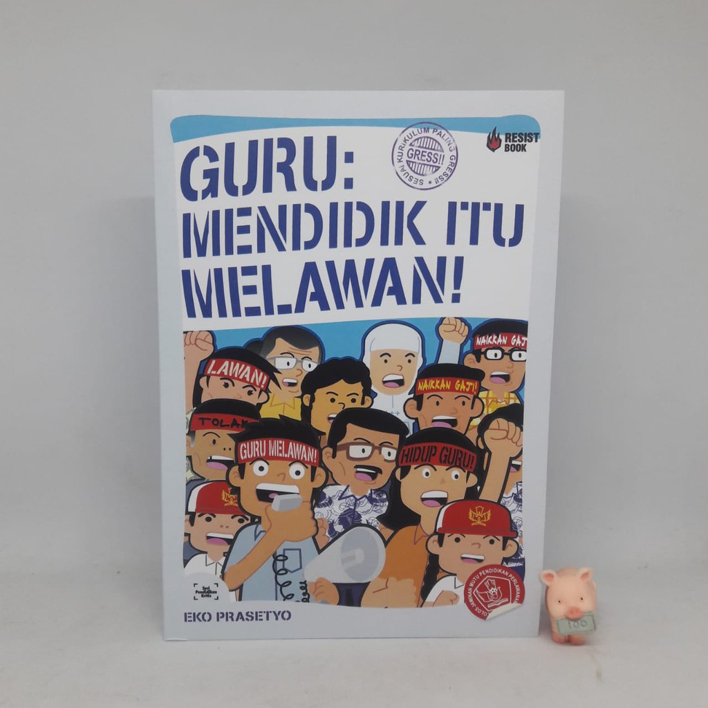 Guru Mendidik itu Melawan - Eko Prasetyo