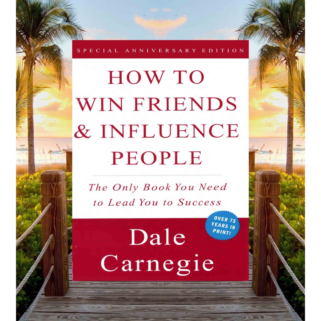 HOW TO WIN FRIENDS & INFLUENCE PEOPLE
