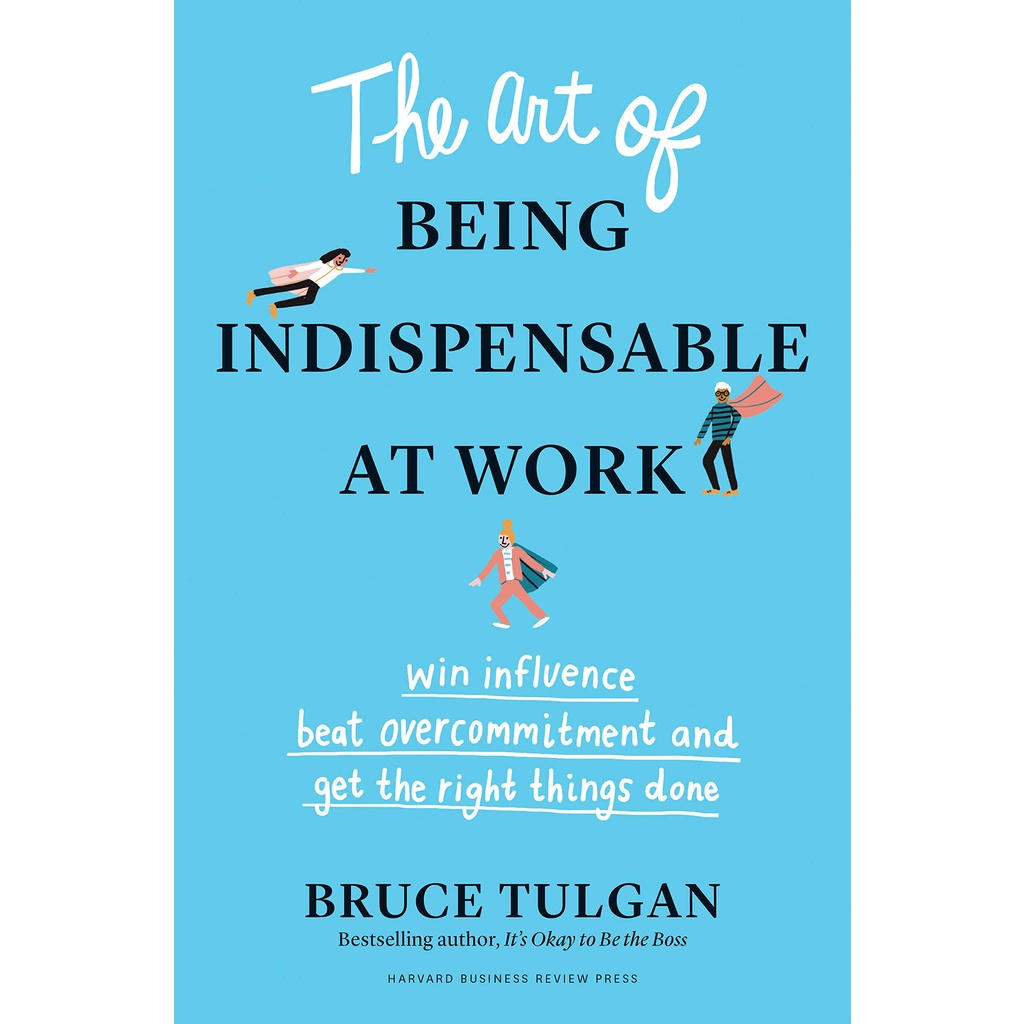 

The Art of Being Indispensable at Work