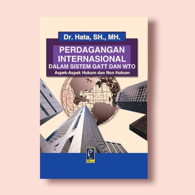 Buku Perdagangan Internasional Dalam Sistem GATT Dan WTO