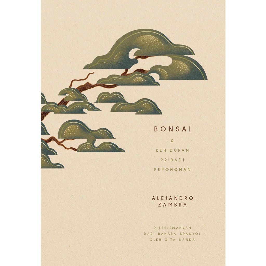 Bonsai & Kehidupan Pribadi Pepohonan - Alejandro Zambra