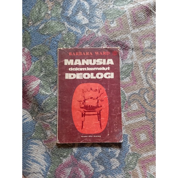 MANUSIA DALAM KEMELUT IDEOLOGI - BARBARA WARD