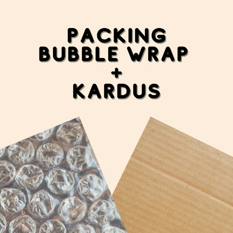 

Bubble Wrap & Kardus Tambahan Packing