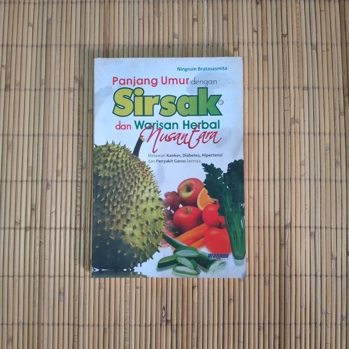 

Original Panjang umur dengan sirsak dan warisan herbal nusantara