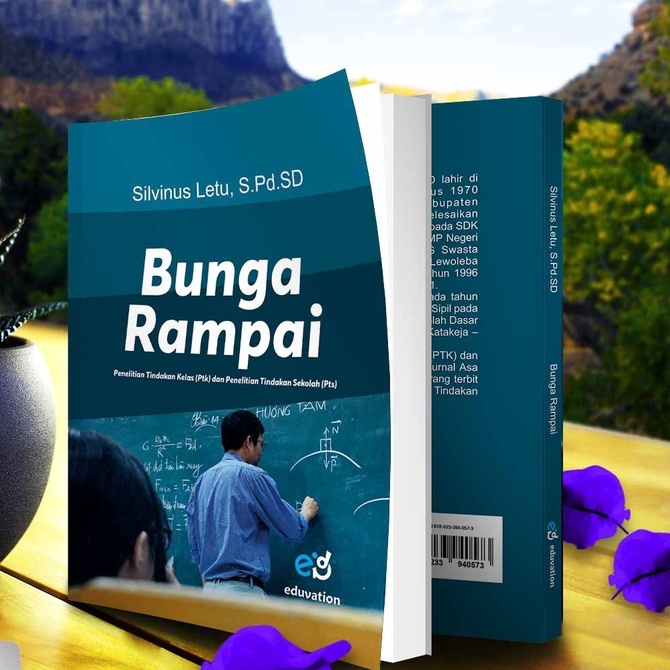 Bunga Rampai Penelitian Tindakan Kelas (PTK) Dan Penelitian Tindakan Sekolah (PTS)