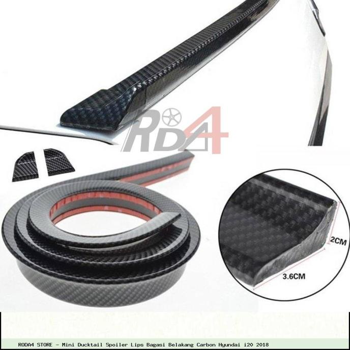 Mini Ducktail Spoiler Lips Bagasi Belakang Carbon Hyundai i20 2018 rod4 Kualitas Baik