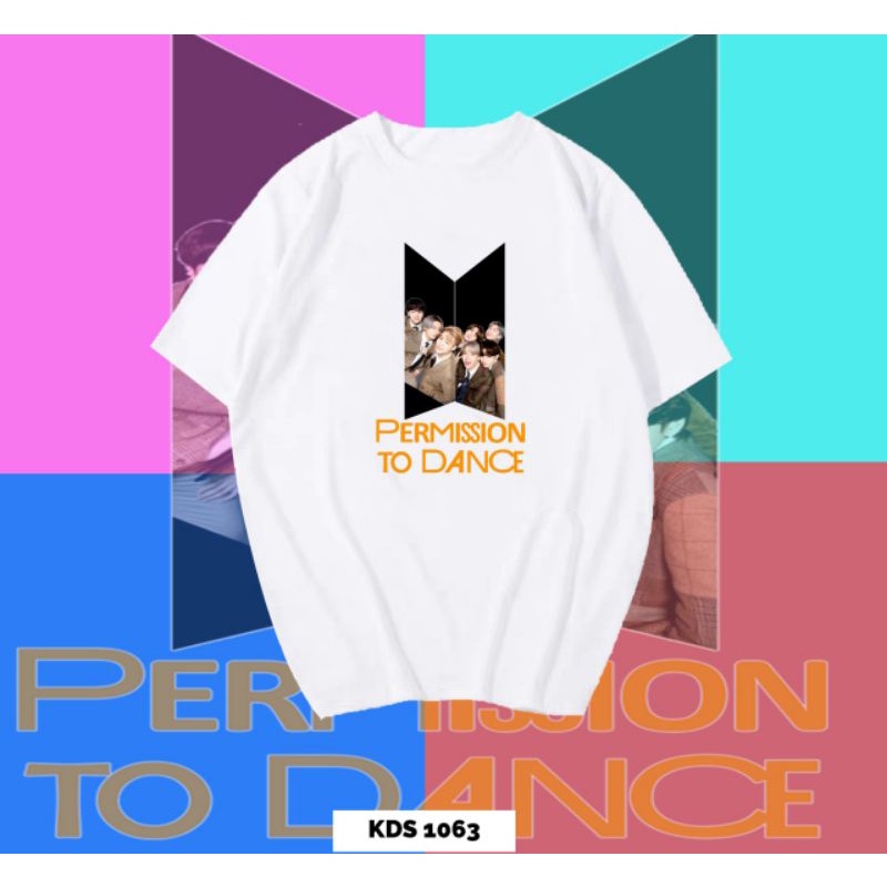 KAOS BTS PERMISSION TO DANCE/TSHIRT PERMISSION TO DANCE UNISEX