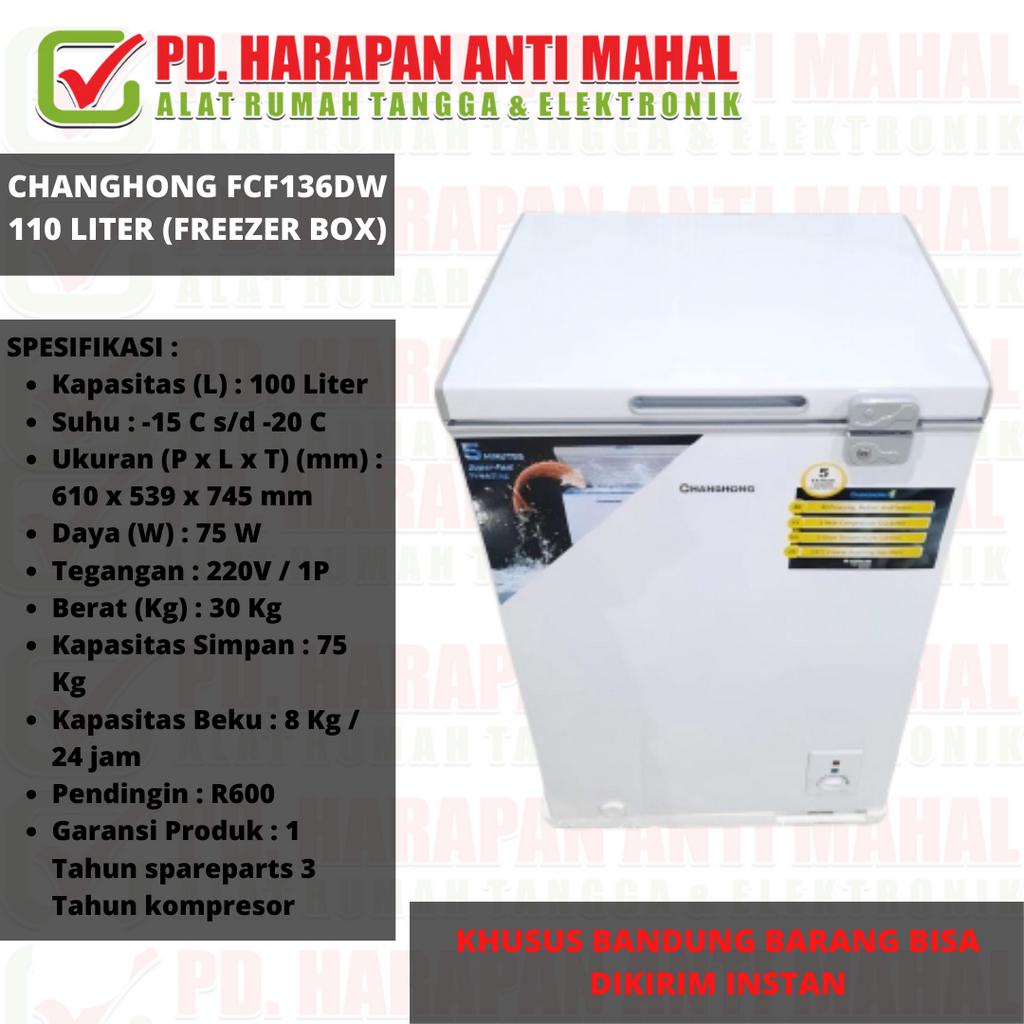 CHANGHONG FCF136DW 110 LITER (FREEZER BOX)/ FREEZER BOX 100 LITER / FREEZER CHANGHONG 100LITER