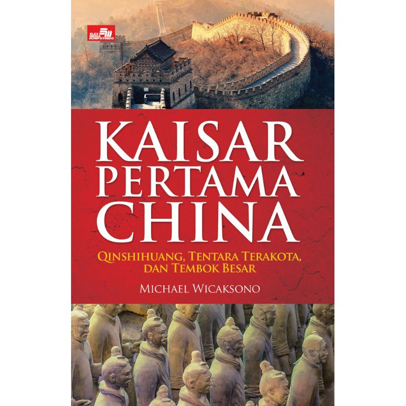 Buku Kaisar Pertama China - Qinshihuang, Tentara Terakota dan Tembok Besar