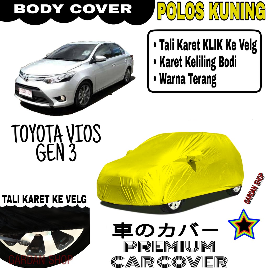 Sarung Mobil TOYOTA VIOS GEN 3 Polos KUNING Body Cover Penutup Body Vios PREMIUM Kuning