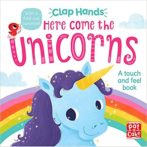 Hachette Book - A Touchandfeel Board Book: Clap Hands, Here Come The Unicorns