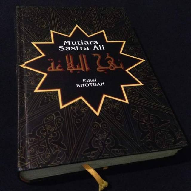 MUTIARA SASTRA ALI - Edisi Khotbah - Nahjul Balaghah - Puncak Kefasihan - Sayid Syarif Radhi