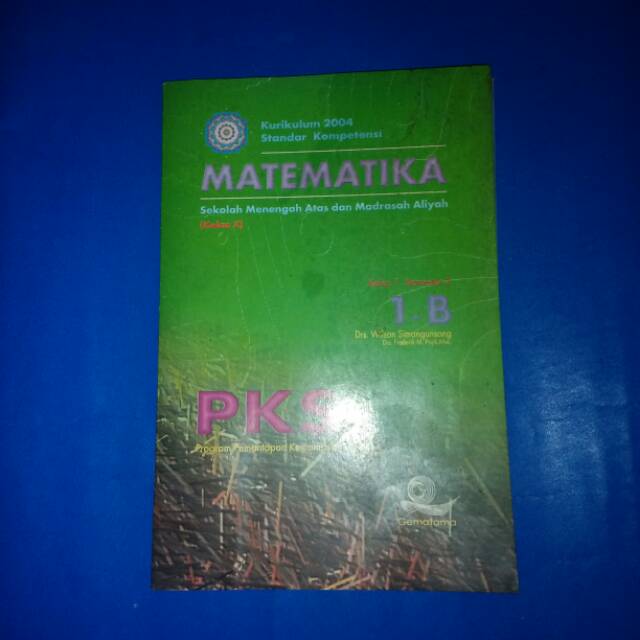 Buku Matematika PKS Kurikulum 2004 SMA Kelas 1