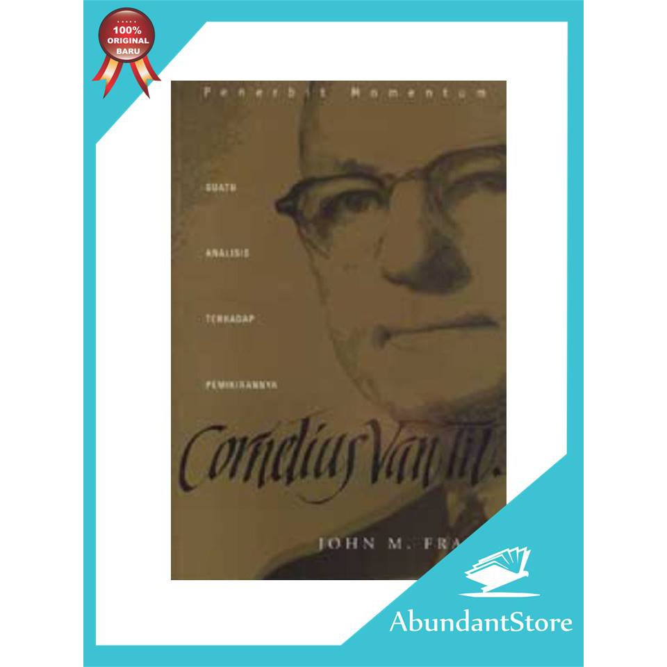 Buku Cornelius Van Til : Suatu Analisis Terhadap Pemikirannya - John M. Frame