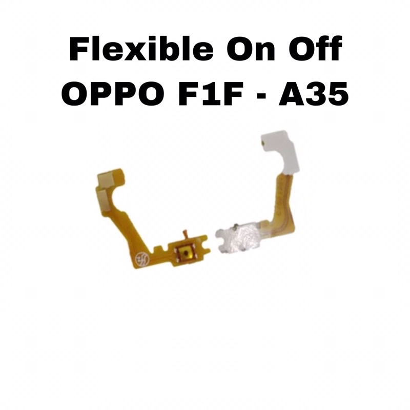 Flexible On Off OPPO F1 / F1F / A35 - Flex Fleksibel Tombol