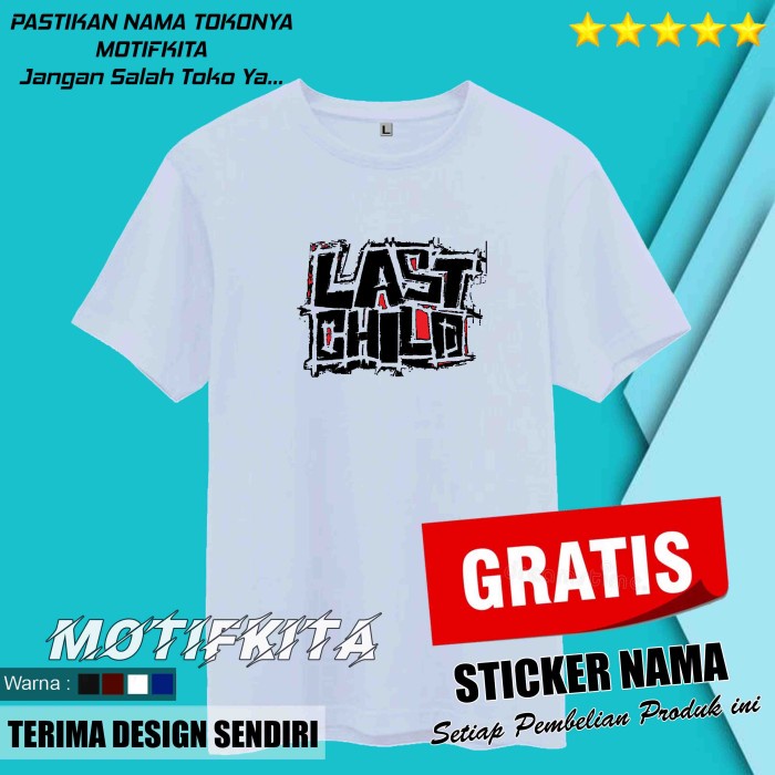 BERKUALITAS Baju Kaos LAST CHILD simpel keren pria wanita motifkita MK - distro TSB