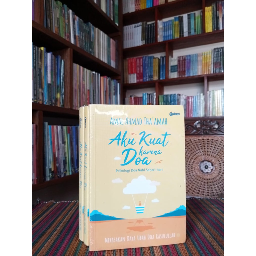AKU KUAT KARENA DOA Psikolog Doa Nabi Sehari Hari -- Amal Ahmad Tha Amah.