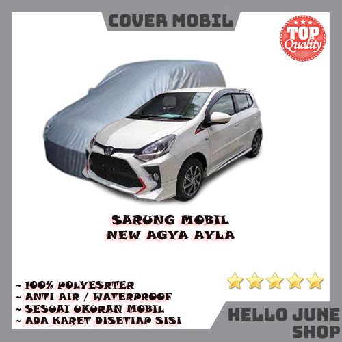 Sarung Mobil NEW AGYA AYLA Body Cover Mobil Ayla Agya 1.2 Selimut Bodi Mobil Car Cover Agya Ayla